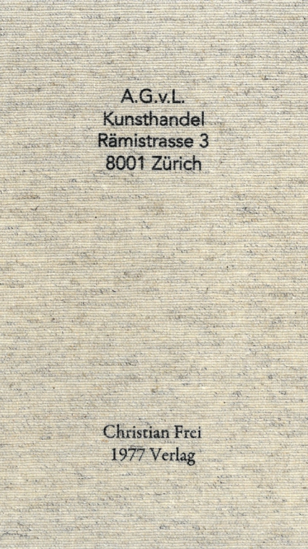 Christian Frei: A.G.v.L. Kunsthandel Rämistrasse 3 8001 Zürich